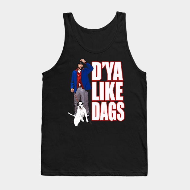 Snatch - Dy'a Like Dags Tank Top by woodsman